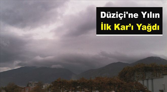 Düziçi´ne Yılın İlk Kar´ı Yağdı