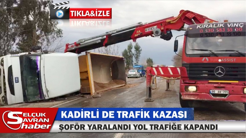 KADİRLİ TRAFİK KAZASI : KAMYON ŞOFÖRÜ YARALANDI