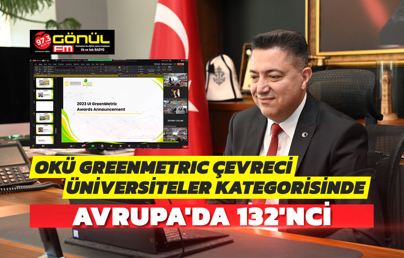 OKÜ GreenMetric Çevreci Üniversiteler Kategorisinde Avrupa'da 132'nci