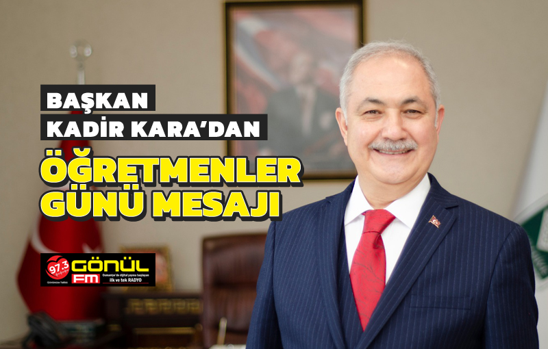 Başkan Kadir Kara'dan Öğretmenler Günü mesajı