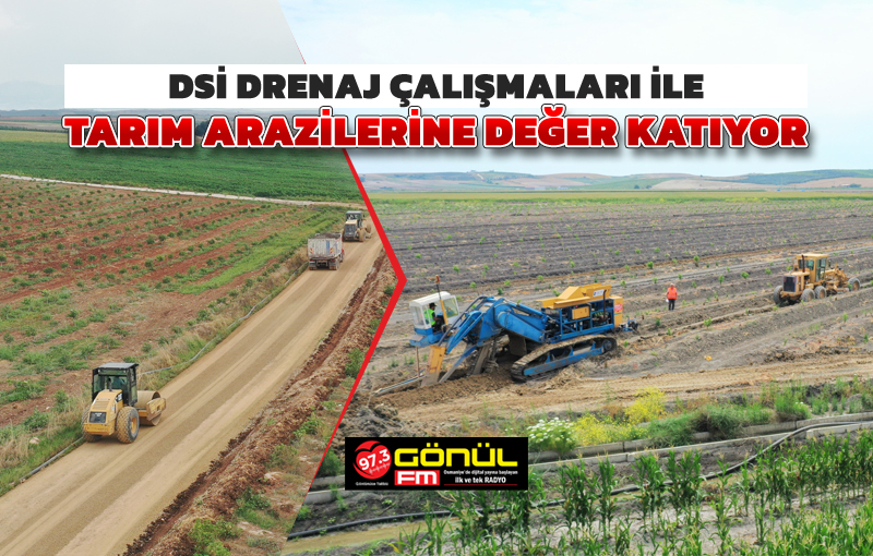 DSİ drenaj çalışmaları ile tarım arazilerine değer katıyor