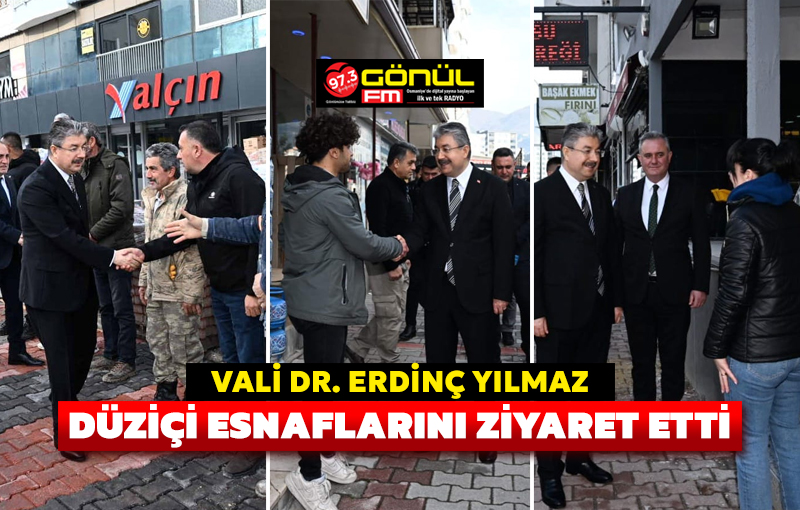 Vali Dr. Erdinç Yılmaz, Düziçi esnaflarını ziyaret etti