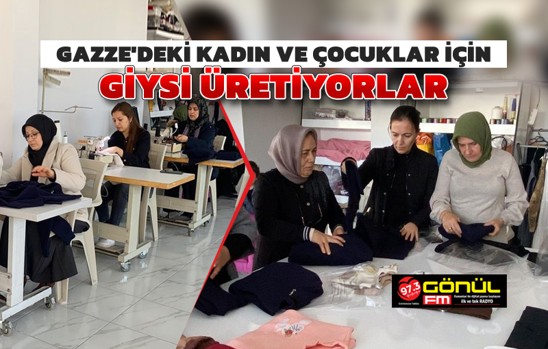 Osmaniye’de HEM Kursiyerleri, Gazze’deki kadın ve çocuklar için giysi üretiyor