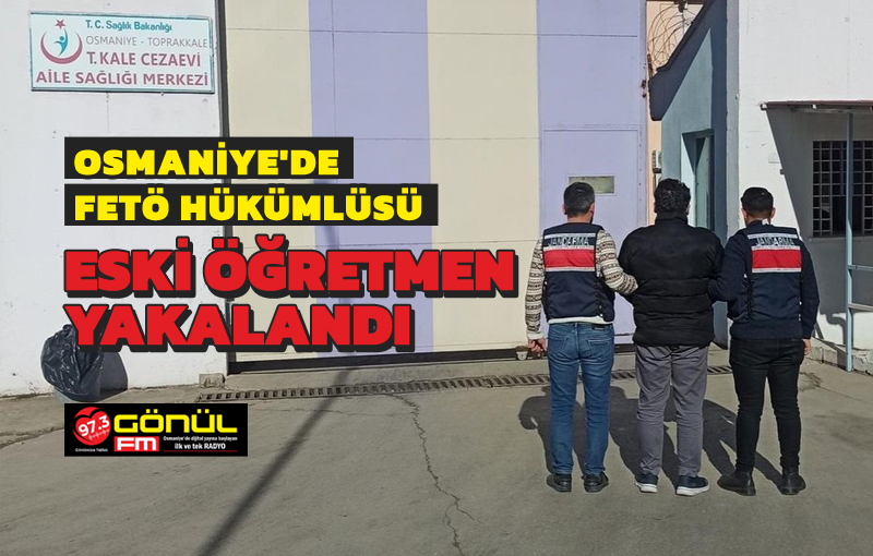 FETÖ hükümlüsü eski öğretmen yakalandı