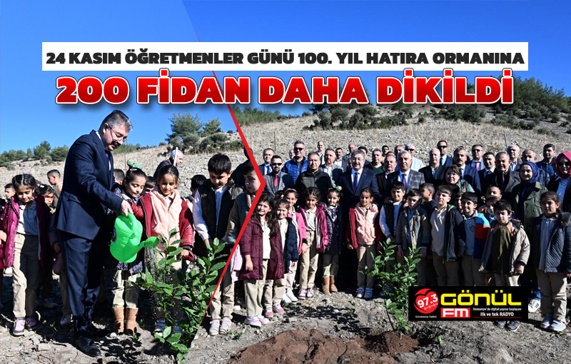 24 Kasım Öğretmenler Günü 100. Yıl Hatıra Ormanına 200 Fidan Daha Dikildi