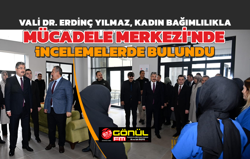 Vali Dr. Erdinç Yılmaz, Hasanbeyli Kadın Bağımlılıkla Mücadele Merkezi’nde İncelemelerde Bulundu