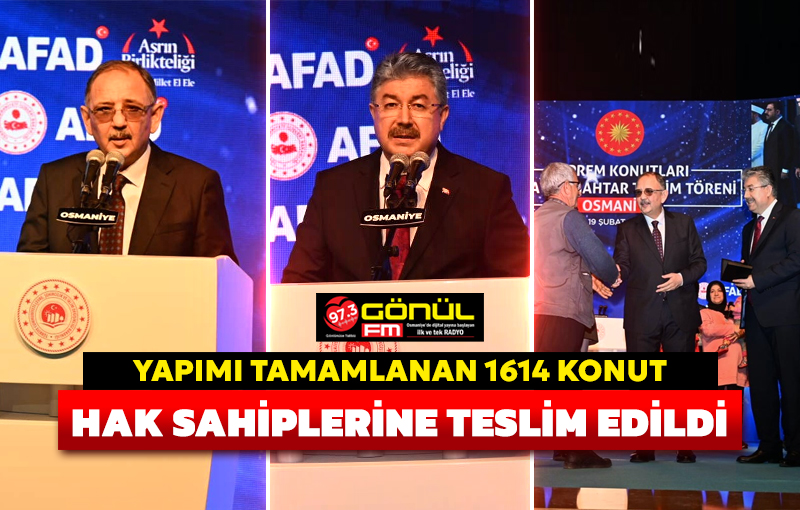 Osmaniye’de Deprem Konutları Kura Çekimi ve Anahtar Teslim Töreninde İlk Etapta Yapımı Tamamlanan 1614 Konut Hak Sahiplerine Teslim Edildi