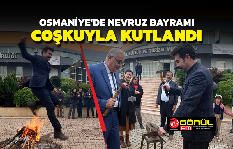 Osmaniye’de Nevruz Bayramı coşkuyla kutlandı