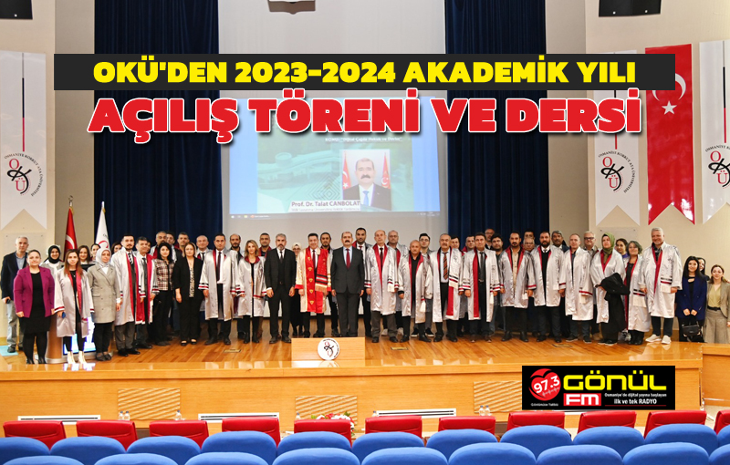 OKÜ’den 2023-2024 Akademik Yılı Açılış Töreni ve Dersi