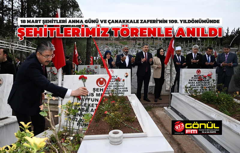 18 Mart Şehitleri Anma Günü ve Çanakkale Zaferi’nin 109. Yıldönümünde, Şehitlerimiz Törenle Anıldı