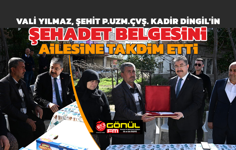 Vali Yılmaz, Şehidimiz Piyade Uzman Çavuş Kadir Dingil’in Ailesini ziyaret ederek, Şehidimizin Şehadet Belgesini Ailesine Takdim Etti