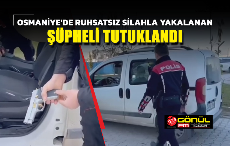 Ruhsatsız silahla yakalanan şüpheli tutuklandı