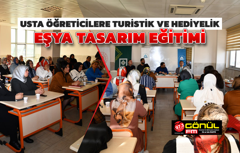 Usta öğreticilere turistik ve hediyelik eşya tasarım eğitimi