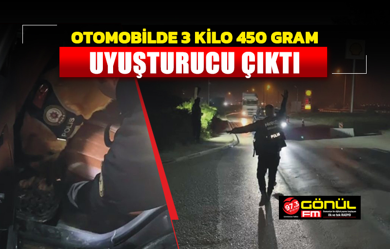 Osmaniye’de otomobilde 3 kilo 450 gram uyuşturucu çıktı: 1 tutuklu