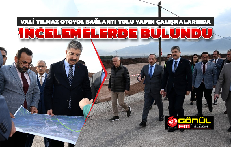 Vali Dr. Erdinç Yılmaz, Osmaniye Batı Kavşağı (Sakızgediği Köyü) Otoyol Bağlantı Yolu Yapım Çalışmalarında İncelemelerde Bulundu