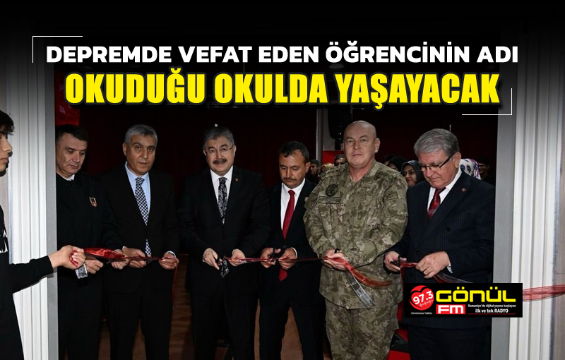 Depremde vefat eden öğrencinin adı, okuduğu okulda yaşayacak