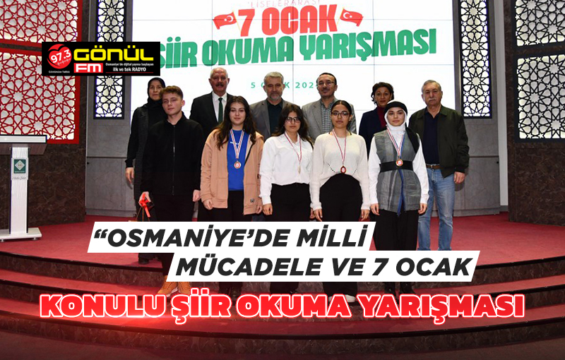 “Osmaniye’de Milli Mücadele ve 7 Ocak” konulu şiir okuma yarışması tamamlandı